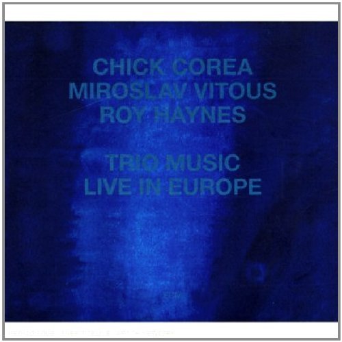 Chick Corea - Trio Music,Live in Europe (Touchstones)