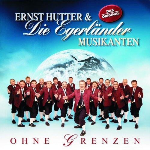 Ernst & die Egerländer Musikanten Hutter - Ohne Grenzen