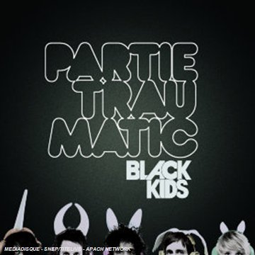 Black Kids - Partie Traumatic