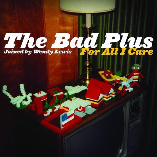 the Bad Plus - For All I Care