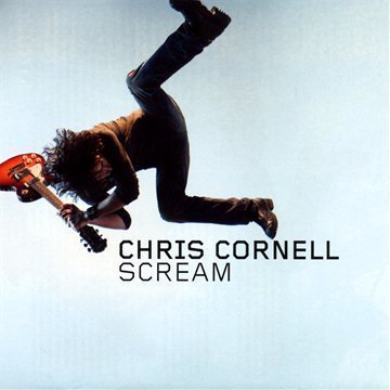 Cornell , Chris - Scream