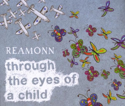 Reamonn - Through the Eyes of a Child