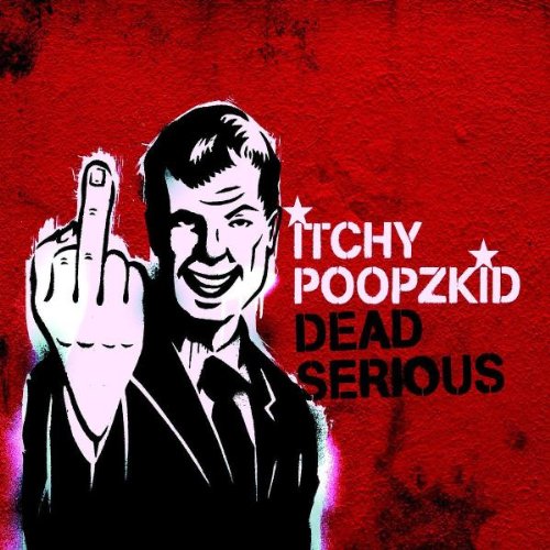 Itchy Poopzkid - Dead Serious