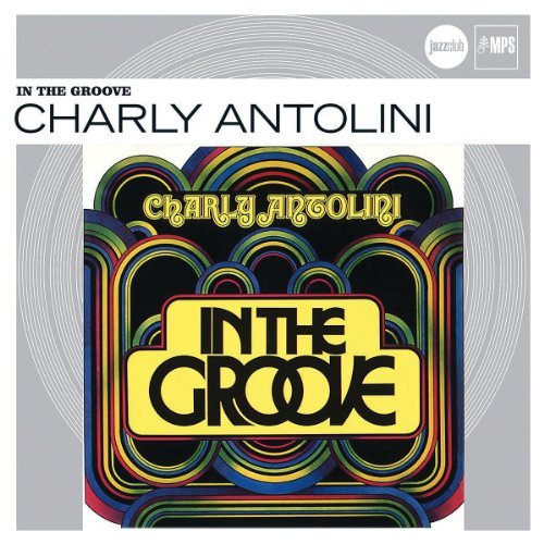 Charly Antolini - In The Groove (Jazz Club Originals)