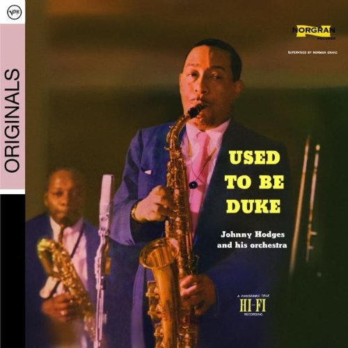 Johnny Hodges - Used to Be Duke