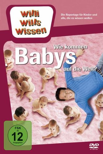  - Willi will's wissen - Wie kommen die Babys auf die Welt