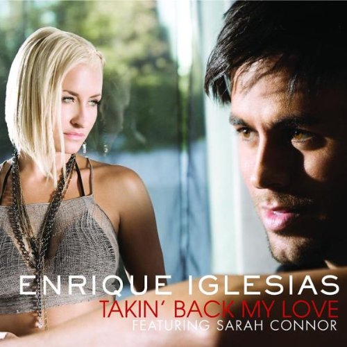 Iglesias , Enrique - Takin' Back My Love (Feat. Sarah Connor) (Maxi)