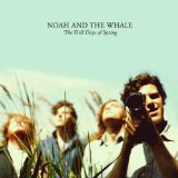 Noah and the Whale - Last Night on Earth