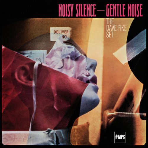 Dave Pike Set - Noisy Silence-Gentle Noise