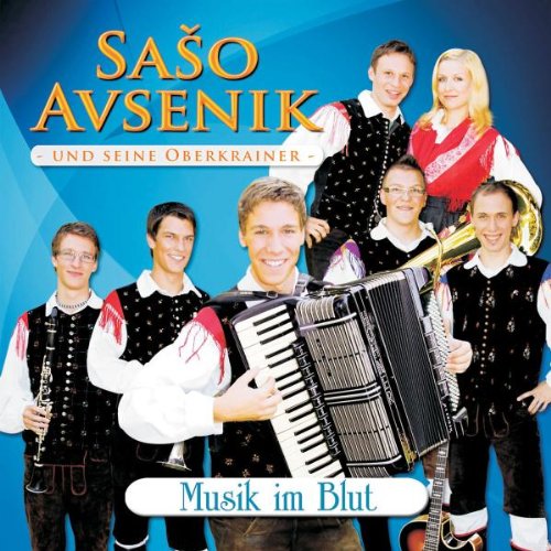 Saso und Seine Oberkrainer Avsenik - Musik im Blut