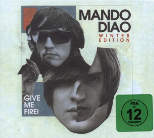 Mando Diao - Give Me Fire (Winter Edtion)