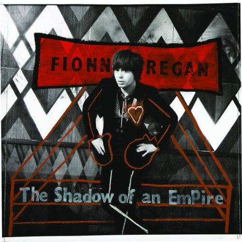 Fionn Regan - The Shadow of An Empire