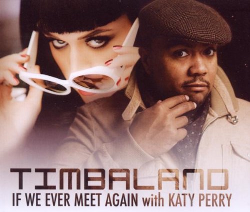Timbaland feat. Perry , Katy - If We Ever Meet Again (Maxi)