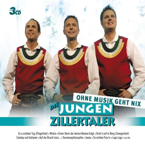 die Jungen Zillertaler - Ohne Musik Geht Nix