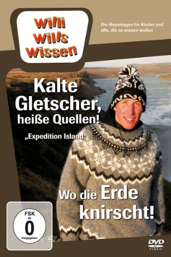  - Willi wills wissen - Kalte Gletscher, heiße Quellen!/Wo die Erde knirscht!