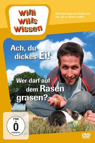 - Willi wills wissen - Ach, du dickes Ei!/Wer darf auf dem Rasen grasen?