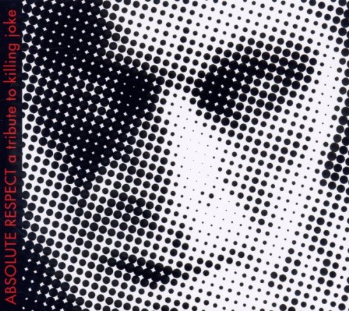 Sampler   - Absolute Respect - A Tribute to Killing Joke