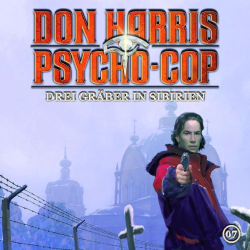 Don Harris-Psycho Cop - 07: Drei Gräber in Sibirien