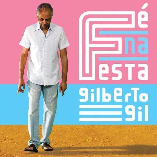 Gilberto Gil - Fe Na Festa