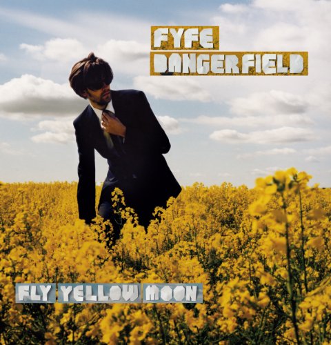 Dangerfield , Fyfe - Fly Yellow Moon
