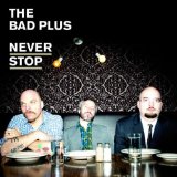 Bad Plus , The - Give