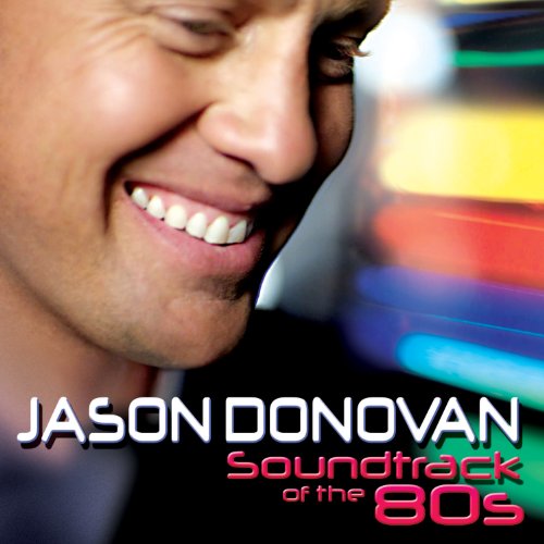 Jason Donovan - Soundtrack of the 80's