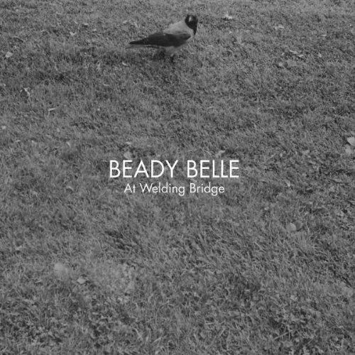 Belle , Beady - At Welding Bridge