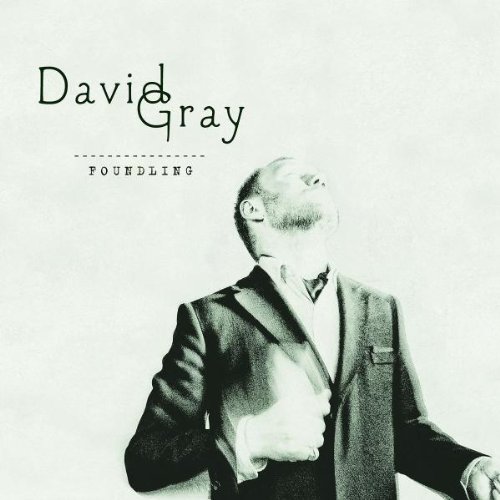 Gray , David - Foundling