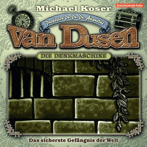 Professor Dr. Dr. Dr. Augustus Van Dusen - 02: Das sicherste Gefängnis der Welt