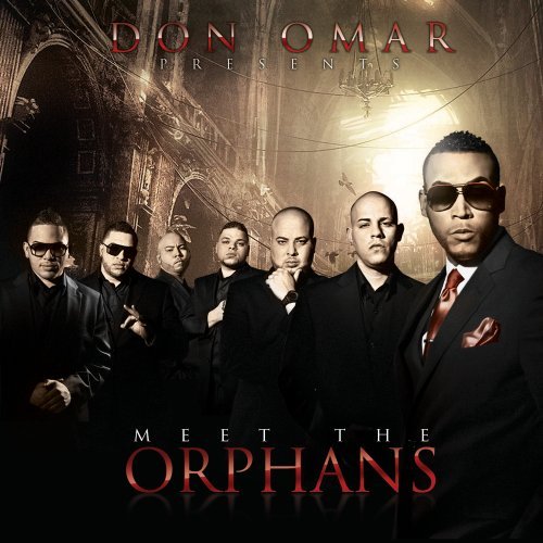 Don Omar Presents - Meet the Orphans