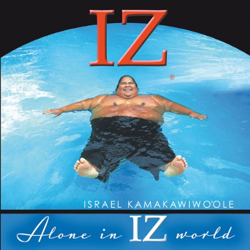 Kamakawiwo'Ole , Israel - Alone in Iz World