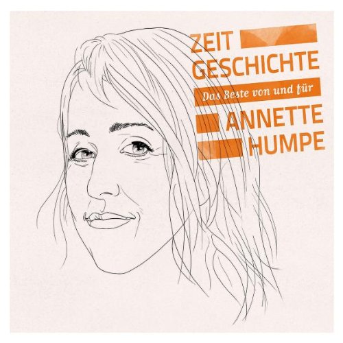 Humpe , Annette - Zeitgeschichte - Das Beste von und für Annette Humpe