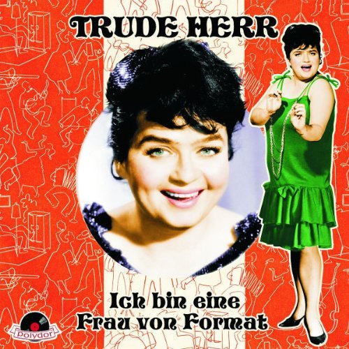Trude Herr - Ich Bin Eine Frau Von Format