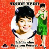 Herr , Trude - Ich sage was ich meine