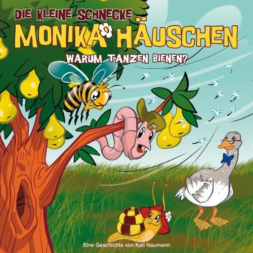 die Kleine Schnecke Monika Häuschen - 21: Warum Tanzen Bienen?