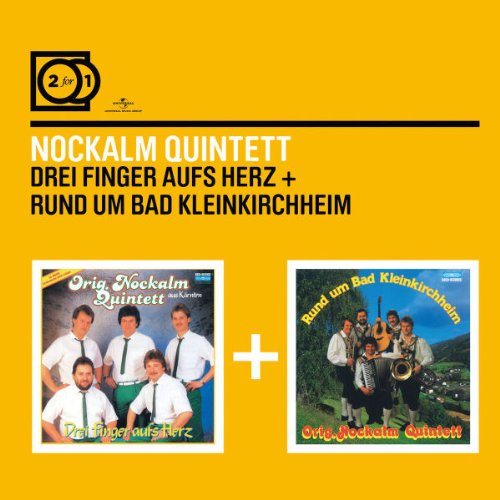 Nockalm Quintett - 2 for 1: Drei Finger Aufs Herz/Rund Um Bad Kleinki