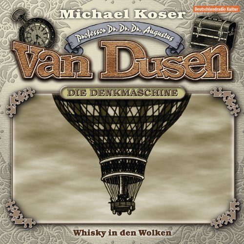 Professor Dr. Dr. Dr. Augustus Van Dusen - 07: Whisky in den Wolken