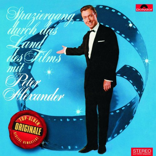 Peter Alexander - Originale: Spaziergang durch das Land des Films