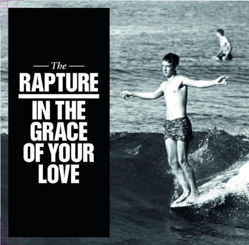 The Rapture - In the Grace of Your Love