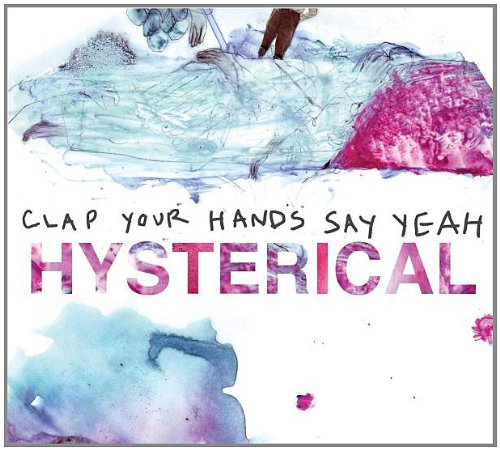 Clap Your Hands Say Yeah - Hysterical