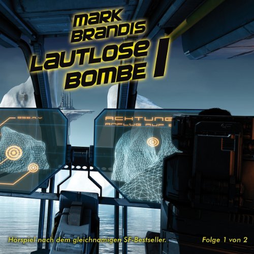 Mark Brandis - 21: Lautlose Bombe (Teil 1 von 2)