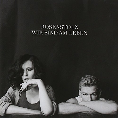 Rosenstolz - Wir sind am Leben