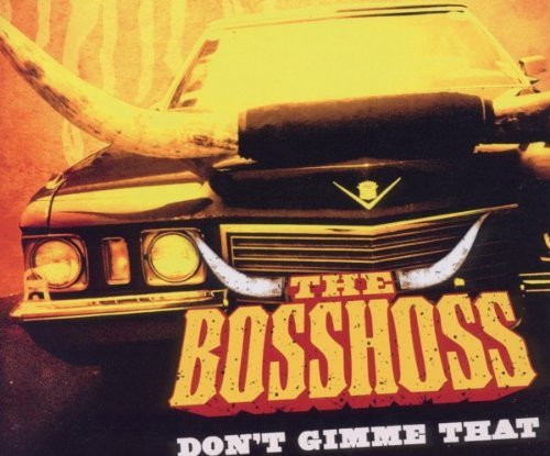 Bosshoss , The - Don't Gimme That (Maxi)