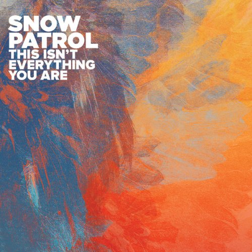 Snow Patrol - This Isn't Everything You Are (Maxi)