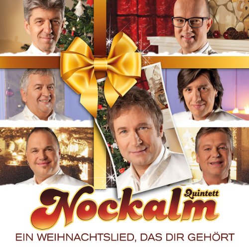 Nockalm Quintett - Ein Weihnachtslied,das Dir Gehört