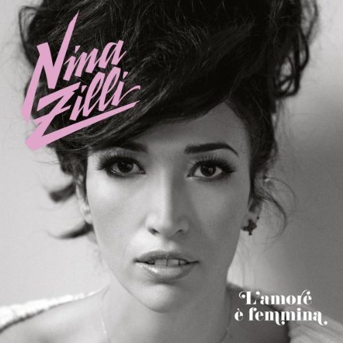 Zilli , Nina - L'amore E' Femmina