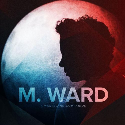 M.Ward - A Wasteland Companion