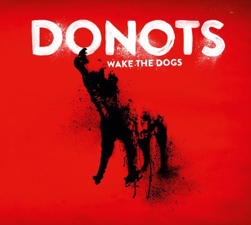 Donots - Wake the Dogs (Limited Deluxe Version im Digipack)