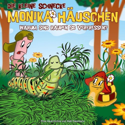 - Die kleine Schnecke Monika Häuschen - CD: Die kleine Schnecke Monika Häuschen 27. Warum sind Raupen so verfressen?: Folge 27