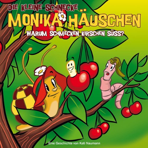 Die Kleine Schnecke Monika Häuschen - 29: Warum Schmecken Kirschen Süß?